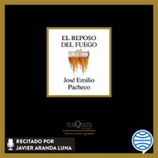 el reposo del fuego (audiolibro)-jose emilio pacheco-9786073914635