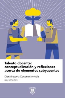 talento docente: conceptualizacion y reflexiones acerca de elementos subyacentes (ebook)-9786077375135