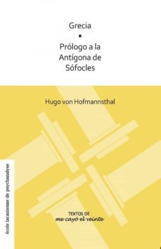 grecia. prologo a la antigona de sofocles-hugo von hofmannsthal-9786077694335