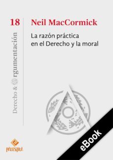 la razon practica en el derecho y la moral (ebook)-neil maccormick-9786123252335