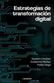 estrategias de transformacion digital (ebook)-gaston l´huillier-guillermo muñoz-pablo vega-9786124275135