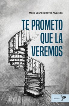 te prometo que la veremos (ebook)-maría lourdes reyes alvarado-9786287804135