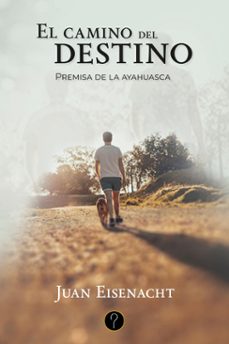 el camino del destino (ebook)-juan eisenacht-9786316602435