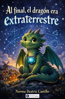 al final, el dragon era extraterrestre (ebook)-norma beatriz castillo-9786316840035