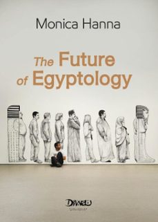 the future of egyptology (ebook)-monica hanna-9786338295035