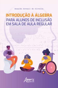 introduço a algebra para alunos de incluso em sala de aula regular (ebook)-ronaldo sovenil de oliveira-9786525017235