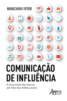 comunicaço de influencia: a encarnaço das marcas por meio das midias sociais (ebook)-9786525031835