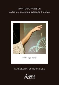 anatomopoesia: aulas de anatomia aplicadas a dança (ebook)-vanessa matos rodrigues-9786525087535