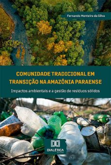 comunidade tradicional em transiço na amazonia paraense (ebook)-fernando monteiro da silva-9786525287935