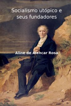 socialismo utopico e seus fundadores (ebook)-aline de alencar rosa--9786526621035