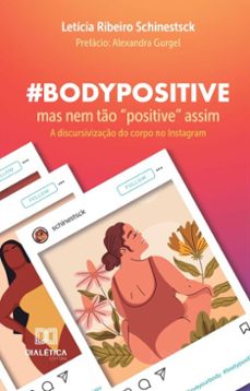 @bodypositive, mas nem to "positive" assim (ebook)-letícia ribeiro schinestsck-9786527042235