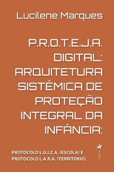 p.r.o.t.e.j.a. digital: arquitetura sistemica de proteço integral da infancia (ebook)-lucilene marques-9786528042135