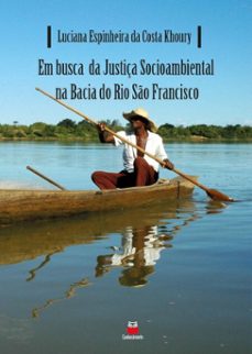 em busca da justiça socioambiental na bacia do rio so francisco (ebook)-luciana espinheira da costa khoury-9786553875135