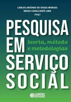 pesquisa em serviço social (ebook)-carlos antonio de souza moraes-neusa cavalcante lima-9786555555035