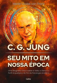 c. g. jung: seu mito em nossa epoca (ebook)-marie louise von franz-9786557363935