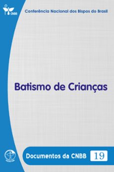 batismo de crianças - documentos da cnbb 19 - digital (ebook)-conferência nacional dos bispos do brasil-9786559752935