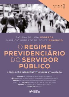 o regime previdenciário do servidor público - 4ª ed - 2025 (ebook)-tatiana nóbrega-maurício benedito-9786561204835