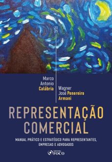 representaço comercial - manual pratico e estrategico para representantes, empresas e advogados - 1ª ed - 2025 (ebook)-marco antônio calábria-wagner josé penereiro armani-9786561206235