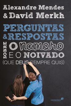 perguntas e respostas sobre o namoro e noivado (que deus sempre quis) (ebook)-david merkh-alexandre mendes-9786586109535