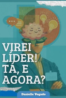 virei líder! tá, e agora? (ebook)-danielle vogado-9786599587535