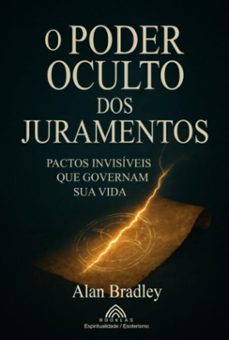 o poder oculto dos juramentos (ebook)-alan bradley/ luiz santos-9786599821035