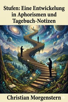 stufen: eine entwickelung in aphorismen und tagebuch-notizen (ebook)-christian morgenstern-9786726567935