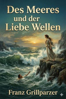 des meeres und der liebe wellen: trauerspiel in funf aufzugen (ebook)-franz grillparzer-9786726568635