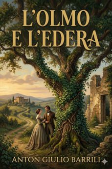 l'olmo e l'edera (ebook)-anton giulio barrili-9786726572335