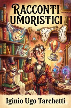 racconti umoristici: in cerca di morte; re per ventiquattrore (ebook)-iginio ugo tarchetti-9786726574735