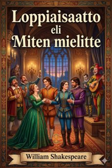 loppiaisaatto eli miten mielitte (ebook)-william shakespeare-9786726579235