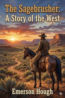the sagebrusher: a story of the west (ebook)-emerson hough-9786726582235