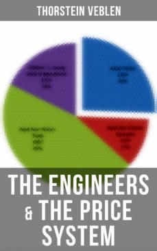 the engineers &amp; the price system (ebook)-thorstein veblen-9788027200535