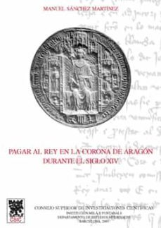 pagar al rey en la corona de aragon durante el siglo xiv-9788400081935