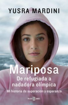 mariposa: de refugiada a nadadora olimpica. mi historia de superacion y esperanza-yusra mardini-9788401022135