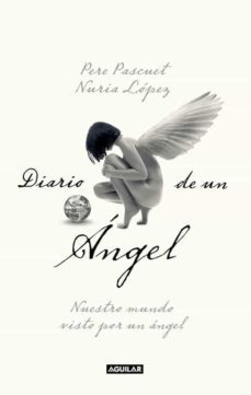 diario de un angel: nuestro mundo visto por una angel-9788403101135