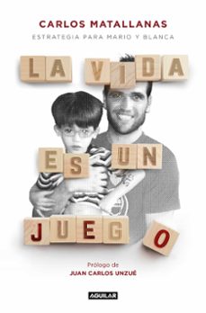 la vida es un juego. estrategia para mario y blanca-carlos matallanas-9788403522435