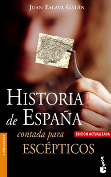 historia de españa contada para escepticos-juan eslava galan-9788408062035