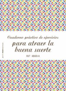 cuaderno practico de ejercicios para atraer la buena suerte (ebook)-9788408183235