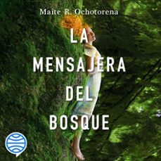 la mensajera del bosque-maite r. ochotorena-9788408238935