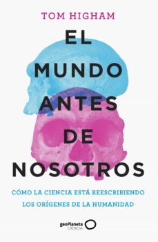 el mundo antes de nosotros (ebook)-tom higham-9788408268635