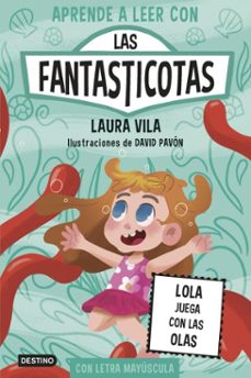 aprende a leer con las fantasticotas 13. lola juega con las olas (ebook)-laura vila-9788408304135
