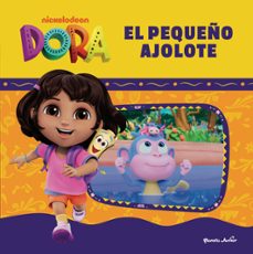 dora. el pequeño ajolote-9788408307235