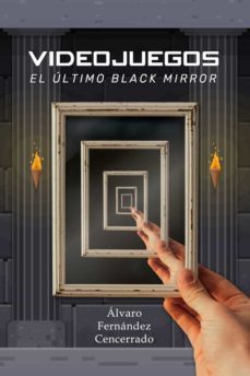 videojuegos. el ultimo black mirror-alvaro fernandez cencerrado-9788409286935