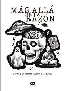 mas alla de la razon-antonio jesus lopez alarcon-9788410137035