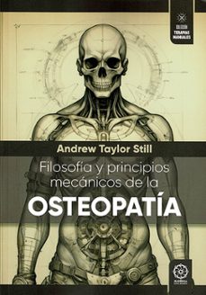 filosofia y principios mecanicos de la osteopatia-andrew taylor still-9788410194335