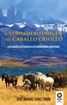 el verdadero origen del caballo criollo (ebook)-josé manuel sanz timón-9788410209435