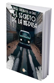 el secreto de la medusa-angel sanchez de la cruz-9788410272835