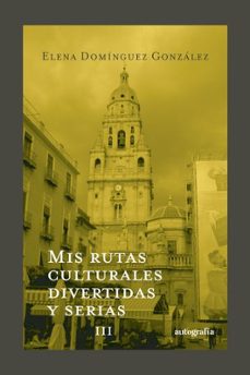 mis rutas culturales divertidas y serias iii-elena dominguez gonzalez-9788410347335