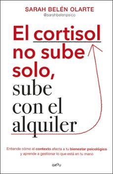 el cortisol no sube solo, sube con el alquiler (ebook)-sarah belen olarte-9788419975812
