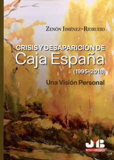 crisis y desaparicion de caja españa (1995-2018)-zenon jimenez ridruejo ayuso-9788410448735